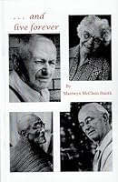 ... and live forever: A compilation of senior citizens articles from the Parsons Advocate 0870121685 Book Cover