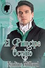 El Príncipe Oculto: Una novela romántica de regencia (La Realeza de Aldonia nº 1)