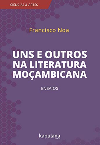 Uns e outros na literatura moçambicana: ensaios