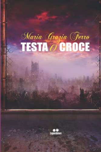 TESTA O CROCE (Italian Edition)