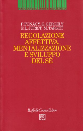 Regolazione affettiva, mentalizzazione e sviluppo del sé