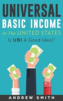 Paperback Universal Basic Income In The United States: Is UBI A Good Idea? Book