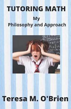 Paperback Tutoring Math: My Philosophy and Approach Book