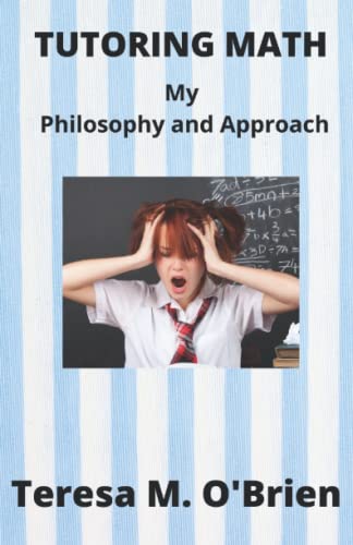 Tutoring Math: My Philosophy and Approach 097915779X Book Cover