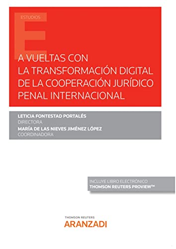 Portada de A vueltas con la transformación digital de la cooperación jurídico penal internacional