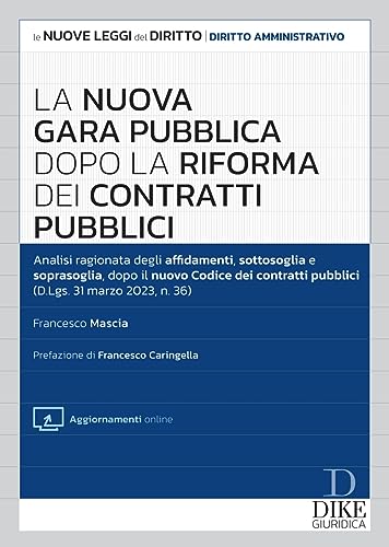 La Nuova Gara Pubblica Dopo La Riforma Dei Contratti Pubblici. Con Aggiornamento Online