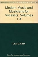 Modern Music and Musicians for Vocalists: Volumes 1-4 B000IZE8DC Book Cover