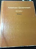 American Government: The Essentials: Institutions and Policies, 12th Edition