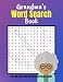 Produktbild Grandma's Word Search Book: Over 100 large print puzzles. For Seniors. Inspiring, beautiful and positive words