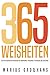 Produktbild 365 Weisheiten der einflussreichsten Menschen aus Buddhismus, Philosophie, Psychologie und Stoizismus: Mit ausführlichen und verständlichen Erklärungen zur täglichen Reflexion und Veränderung