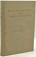 Black sheep and heroes of the American Revolution, B0007ECKP2 Book Cover