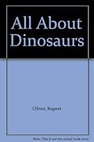 All About Dinosaurs 1850514151 Book Cover