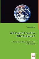 Will Peak Oil Fuel the AIDS Epidemic? 3836487373 Book Cover