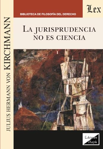 La Jurisprudencia no Es Ciencia