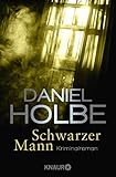 daniel holbe andreas franz  Schwarzer Mann: Kriminalroman (Ein Sabine-Kaufmann-Krimi, Band 2)
