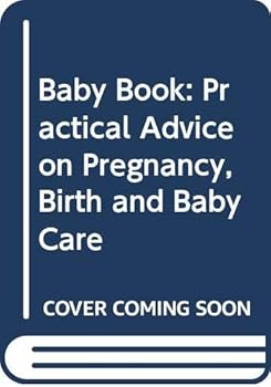 Hardcover Baby Book: Practical Advice on Pregnancy, Birth and Baby Care Book