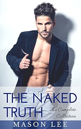 The Naked Truth: The Complete Collection - Kindle edition by Lee, Mason