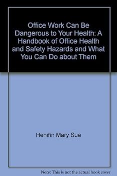 Paperback Office Work Can Be Dangerous to Your Health: A Handbook of Office Health and Safety Hazards and What You Can Do About Them Book