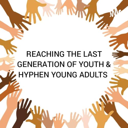 『Reaching The Last generation Of Youth &Hyphen Young adults』のカバーアート
