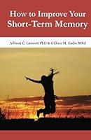 How to Improve Your Short-Term Memory. (Volume 1) 1477547312 Book Cover
