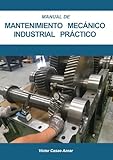 Mantenimiento mecánico industrial práctico