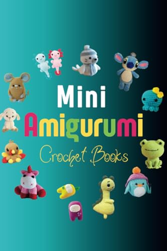 Mini Amigurumi Crochet Book: 19 Adorable Amigurumi Crochet Patterns