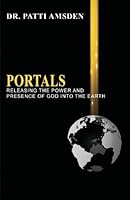Portals:Releasing the Power and Presence of God Into the Earth 1419689061 Book Cover