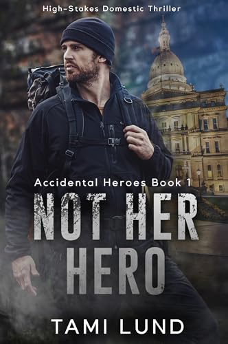 Not Her Hero: Small Town Thriller (Accidental Heroes Book 1)