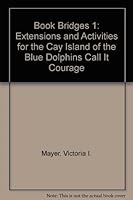 Book Bridges 1: Extensions and Activities for the Cay Island of the Blue Dolphins Call It Courage 092786701X Book Cover