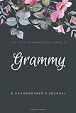 The Best Grandmother Name is Grammy: A Grandmother's Journal