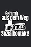 Photo Gallery geh mir aus dem weg du unnötiger sozialkontakt: notizbuch gegen unnötige sozialkontakte notizen planer tagebuch (liniert, 15 x 23 cm, 120 linierte ... sozialkontakt spruch & geschenk mit abstand Photo Gallery geh mir aus dem weg du unnötiger sozialkontakt: notizbuch gegen unnötige sozialkontakte notizen planer tagebuch (liniert, 15 x 23 cm, 120 linierte ... sozialkontakt spruch & geschenk mit abstand