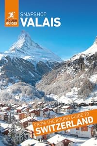 Rough Guides Snapshot Valais (Travel Guide | Insider Tips | Must-See Sights | Color Maps | Travel Phrasebooks): Zermatt, Matterhorn, Verbier, Saas-Fee, Grand-Saint-Bernard Pass