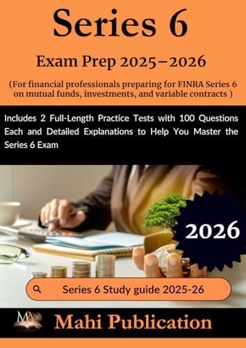 Series 6 Exam Prep 2025–2026 . For financial professionals preparing