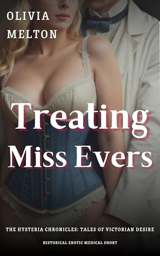 Treating Miss Evers: An Erotic Victorian Medical Short