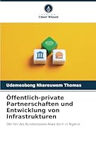Öffentlich-private Partnerschaften und Entwicklung von Infrastrukturen: Der Fall des Bundesstaates Akwa Ibom in Nigeria (German Edition) 6208674921 Book Cover