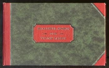 Healthful Sports for Young Ladies