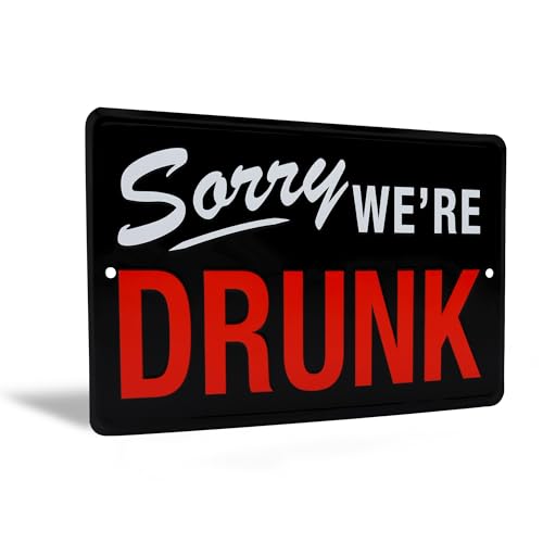 Funny Drinking Wall Decor Sign - I'm Sorry We're Drunk Vintage Metal Tin Sign for Man Cave, Home Bar, Garage, College Dorm Room Decor - Party Posters, Retro Beer Decorations, Wall Art - 12