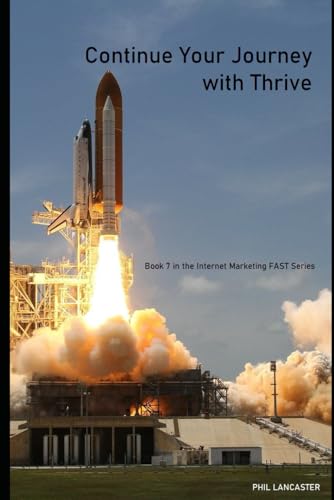 Continue Your Journey: with Thrive (Internet Marketing FAST)