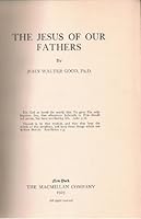 The Jesus of Our Fathers B002JYEH04 Book Cover