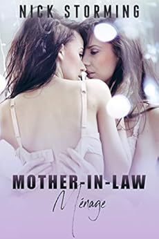 Mother-In-Law Ménage: (A Taboo FFM Fantasy) by [Nick Storming]