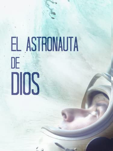 El astronauta de Dios