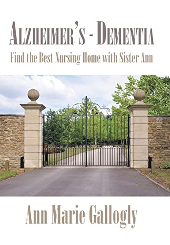 Alzheimer's - Dementia: Find the Best Nursing Home with Sister Ann