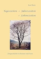 Tageszeiten + Jahreszeiten + Lebenszeiten: Zeitgeschichte in Reimen und Fotos 3734765013 Book Cover