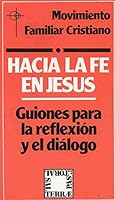 Hacia la fe en Jesús: Guiones para la reflexión y el diálogo 8429306315 Book Cover