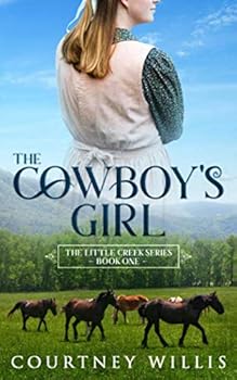 The Cowboy's Girl: Sweet Western Historical Romance - Book #1 of the Little Creek