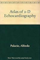 An Atlas of 2-Dimensional Echocardiography 0914316354 Book Cover