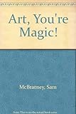 Art, You're Magic