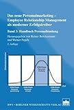  Das neue Personalmarketing - Employee Relationship Management als moderner Erfolgstreiber: Band 3: Handbuch Personalbindung: Band 3: Handbuch Personalbindung (2. Auflage)