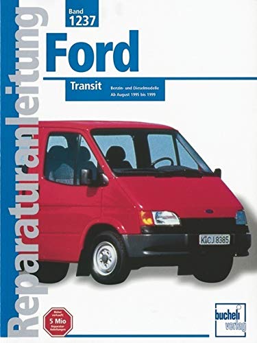 Ford Transit: Benzin und Dieselmodelle / Ab August 1995 bis 1999 // Reprint der 1. Auflage 2000 (Reparaturanleitungen)