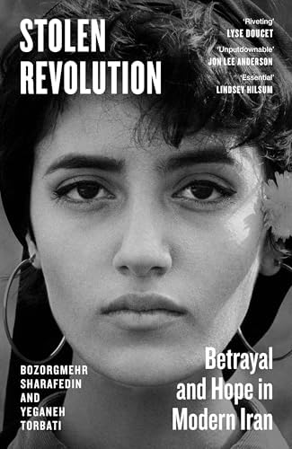 Stolen Revolution: Betrayal and Hope in Modern Iran
